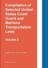 Abbildung von: Compilation of Selected United States Coast Guard and Maritime Transportation Laws Vol 2 - MTwinchek