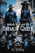 Cover: Melinda West and the Gremlin Queen - Brigids Gate Press, LLC