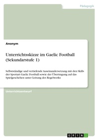 Abbildung von: Unterrichtsskizze im Gaelic Football (Sekundarstufe 1) - GRIN Verlag
