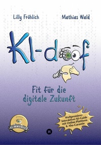 Abbildung von: KI-doof - Der weltweit erste interaktive KI-Ratgeber - verständlich, praxisnah & mit Zugang zur eigenen Online-Plattform: der exklusiven KI-mmunity. - tredition GmbH