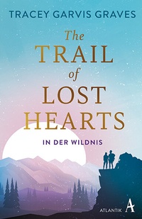 Abbildung von: The Trail of Lost Hearts - Atlantik Verlag