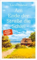 Cover: Am Ende der Stra&szlig;e die Schlei - Hoffmann & Campe