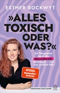 Cover: Alles toxisch, oder was? - Hoffmann & Campe