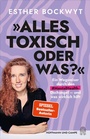 Cover: Alles toxisch, oder was? - Hoffmann & Campe