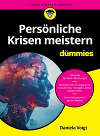 Abbildung von: Persönliche Krisen meistern für Dummies - Wiley-VCH