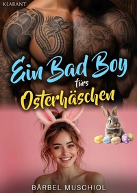 Abbildung von: Ein Bad Boy fürs Osterhäschen - Klarant