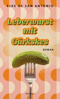 Abbildung von: Leberwurst mit Gürkskes - Emons Verlag