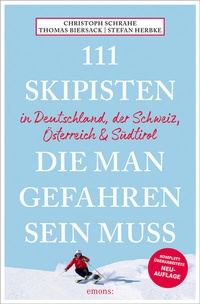 Abbildung von: 111 Skipisten, die man gefahren sein muss (Deutschland, Schweiz, Österreich & Südtirol) - Emons Verlag