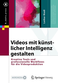 Abbildung von: Videos mit künstlicher Intelligenz gestalten - Springer Vieweg