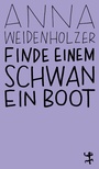 Cover: Finde einem Schwan ein Boot - Matthes & Seitz Berlin