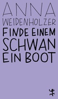 Cover: Finde einem Schwan ein Boot - Matthes & Seitz Berlin