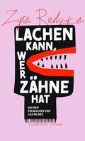 Cover: Lachen kann, wer Z&auml;hne hat - Friedenauer Presse