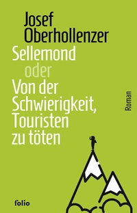 Abbildung von: Sellemond oder Von der Schwierigkeit, Touristen zu töten - Folio