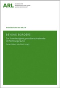 Cover: Beyond borders - Zur Krisenfestigkeit grenz&uuml;berschreitender Verflechtungsr&auml;ume - ARL - Akademie f&uuml;r Raumentwicklung in der Leibniz-Gemeinschaft