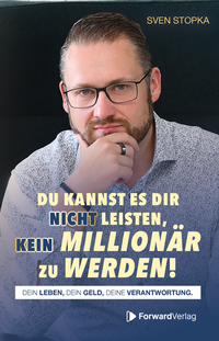 Abbildung von: Du kannst es dir nicht leisten, kein Millionär zu werden - ForwardVerlag