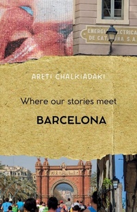 Abbildung von: Where our stories meet - Barcelona - Areti Chalkiadaki