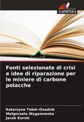 Cover: Fonti selezionate di crisi e idee di riparazione per le miniere di carbone polacche - Edizioni Sapienza