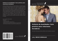 Abbildung von: Sinfonía de dualidades: Guía práctica para relaciones duraderas - Ediciones Nuestro Conocimiento