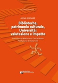 Cover: Biblioteche, patrimonio culturale, Universit&agrave;: valutazione e impatto - Associazione Italiana Biblioteche