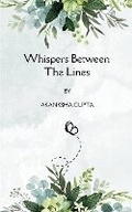 Cover: Whispers Between the Lines - Libresco Feeds Private Limited