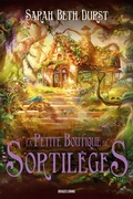Cover: La Petite Boutique de sortil&egrave;ges - Bragelonne