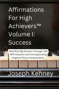 Enlarge image Cover: Affirmations For High Achievers(TM) Volume I - Success - Joe Kenney Enterprises, LLC