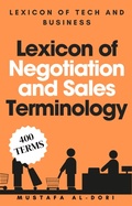 Cover: Lexicon of Negotiation and Sales Terminology (Lexicon of Tech and Business, #12) - Mustafa Al-Dori