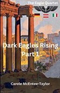Cover: Dark Eagles Rising - Carole McEntee-Taylor