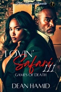 Cover: Lovin' Safari III : Games of Death (Lovin' Safari Series, #3) - Dean Hamid Presents