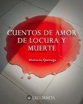 Cover: Cuentos de amor de locura y muerte - Legorreta