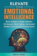 Cover: Elevate your Emotional Intelligence - Ayaris Publishing LLC