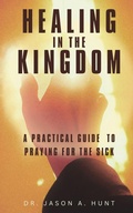 Cover: Healing in the Kingdom - Barefoot Prophet Media