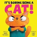 Cover: It's Boring Being a Cat! - Sunbird Books