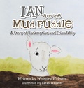 Cover: Ian and the Mud Puddle - WestBow Press
