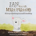 Cover: Ian and the Mud Puddle - WestBow Press