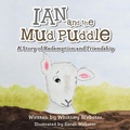Cover: Ian and the Mud Puddle - WestBow Press