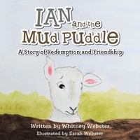 Enlarge image Cover: Ian and the Mud Puddle - WestBow Press