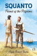 Cover: Squanto, Friend of the Pilgrims - Purple House Press