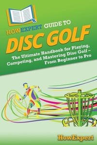 Abbildung von: HowExpert Guide to Disc Golf - HowExpert