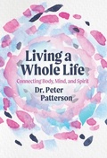 Cover: Living a Whole Life - Cheval Press