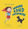 Cover: Ben T. Finnigan's Awesome ADHD Superpowers - Emm Publishing Enterprises LLC