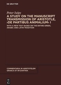 Cover: A Study on the Manuscript Transmission of Aristotle, >De partibus animalium< I - De Gruyter