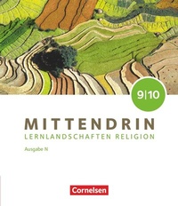 Abbildung von: Mittendrin - Unterrichtswerk für katholische Religionslehre - Lernlandschaften Religion Gymnasium/Sekundarstufe I - Ausgabe N - Band 3: 9./10. Schuljahr - Kösel Schulbuch