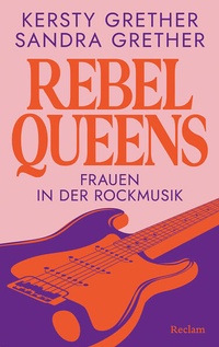 Enlarge image Cover: Rebel Queens. Frauen in der Rockmusik - Reclam