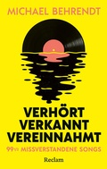 Cover: Verh&ouml;rt, verkannt, vereinnahmt. 99 &frac12; missverstandene Songs - Reclam