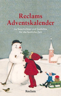 Abbildung von: Reclams Adventskalender. 24 Geschichten und Gedichte für die festliche Zeit - Reclam