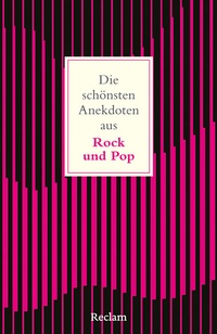 Abbildung von: Die schönsten Anekdoten aus Rock und Pop - Reclam