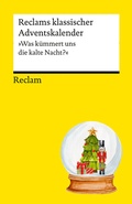 Cover: Reclams klassischer Adventskalender. "Was k&uuml;mmert uns die kalte Nacht?" - Reclam