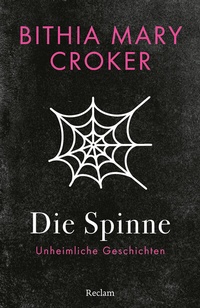 Abbildung von: Die Spinne. Unheimliche Geschichten - Reclam