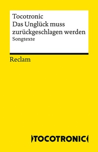 Abbildung von: Das Unglück muss zurückgeschlagen werden. Songtexte - Reclam